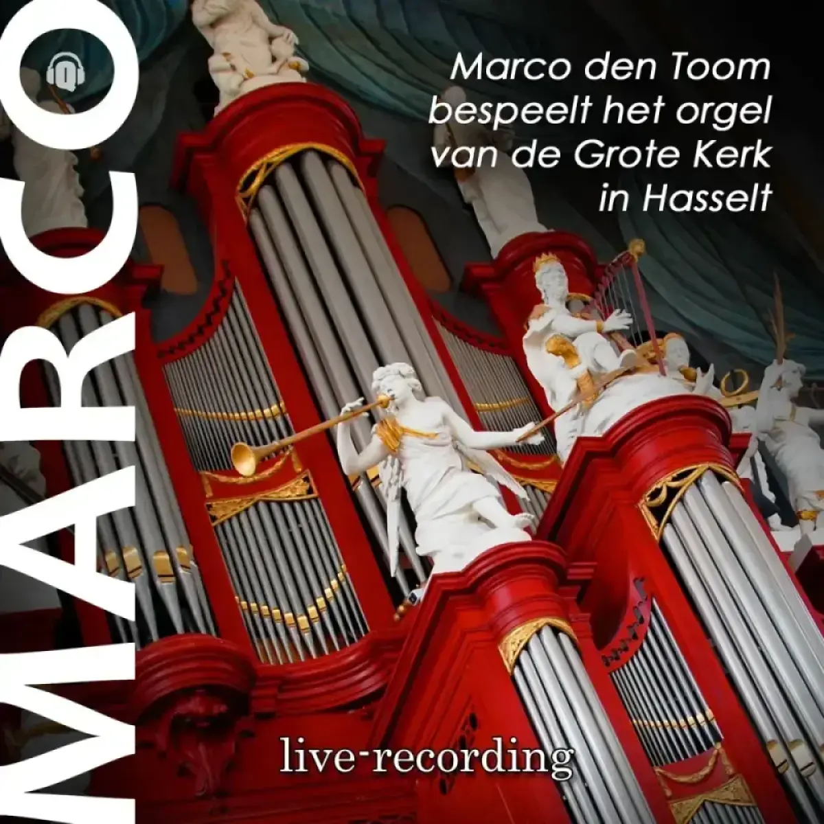 Cover van Marco den Toom bespeelt het orgel van de Grote Kerk in Hasselt - Live