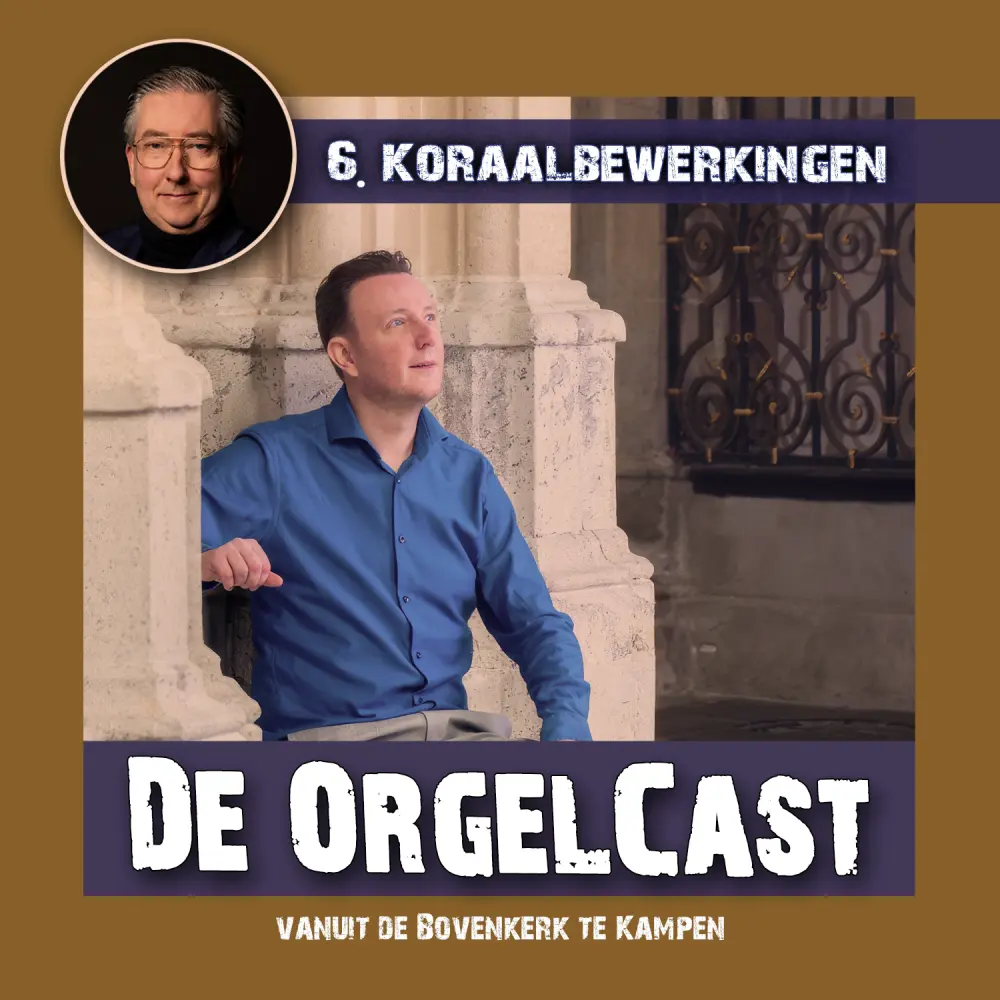 Cover van De OrgelCast - 6. Koraalbewerkingen